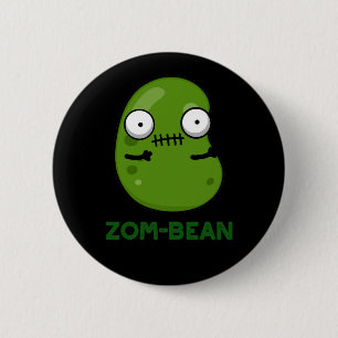 Zom-Bohnen Funny Halloween Zombie Bean Pun Dark BG Button