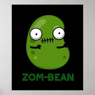 Zom-Bohnen Funny Zombie Bean Pun Dark BG Poster