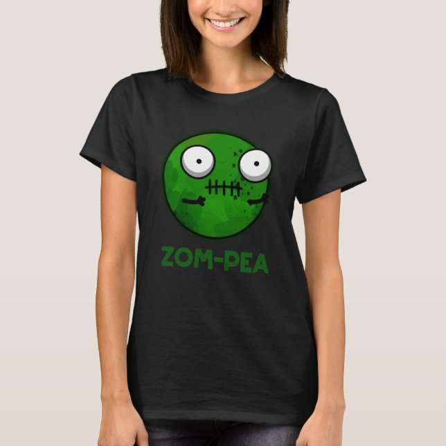 Zom-pea Funny Zombie Pea Pun Dark BG T-Shirt (Vorderseite)