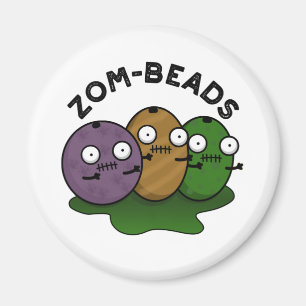 Zom-Perlen Funny Halloween Zombie Beads Pun Magnet