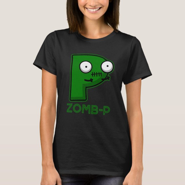 Zomb-P Funny Halloween Zombie Alphabet Pun Dark BG T-Shirt (Vorderseite)