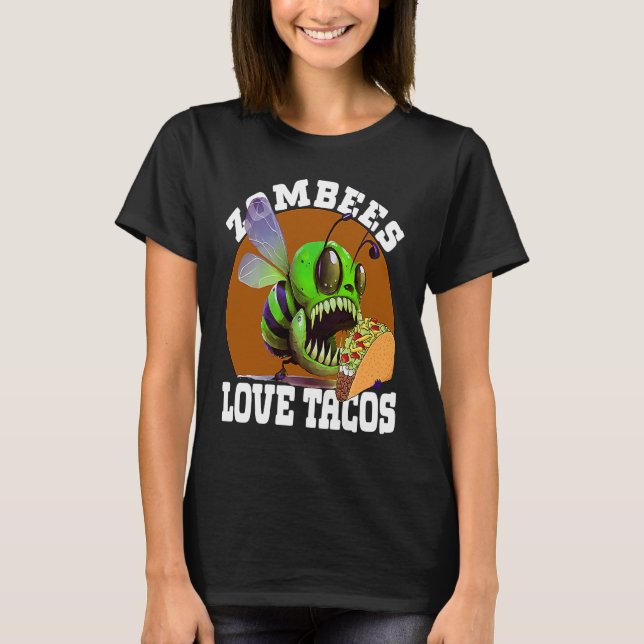 Zombees Love Tacos Zombee Zombie Bee T-Shirt (Vorderseite)