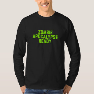 Zombie-Apokalypse bereit 1 T-Shirt