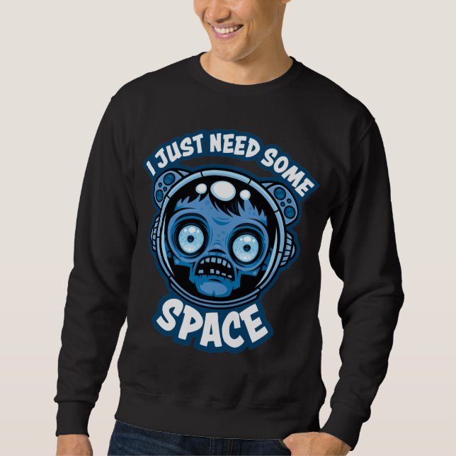 Zombie Astronaut braucht etwas Platz Sweatshirt (Vorderseite)