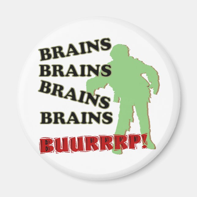 Zombie Brains Brains Brains Brains Burp! Magnet (Vorne)