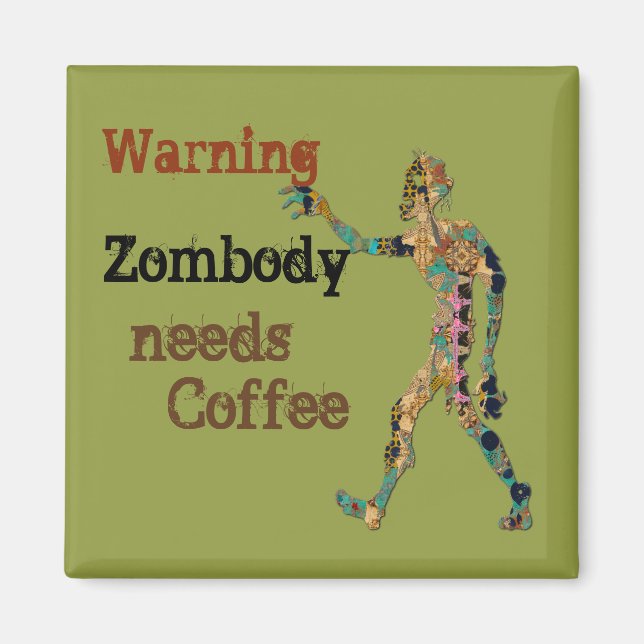Zombie braucht Kaffee Magnet (Vorne)