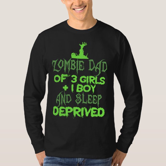 Zombie Dad 3 Girl 1 Boy Sleep Deprived Halloween   T-Shirt (Vorderseite)