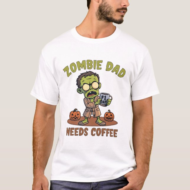 Zombie Dad Coffee Halloween T-Shirt for Fathers (Vorderseite)