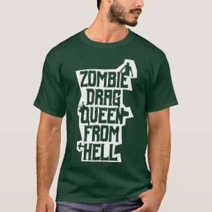 Zombie Drag Queen from Hell Funny Gay Horror T-Shirt