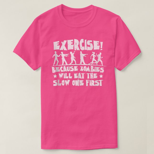Zombie Eercise, weil Zombies die SlowWo essen wird T-Shirt (Design vorne)