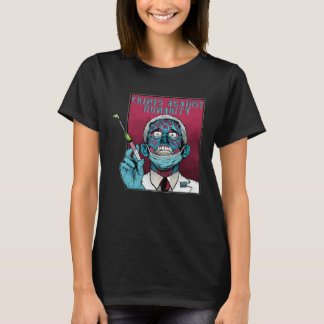 Zombie Fauci Science anti Mandate Arrest Dr Fauci T-Shirt