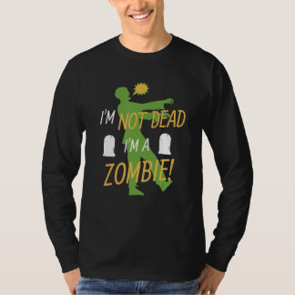 Zombie Halloween Ich bin nicht tot Ich bin ein Zom T-Shirt