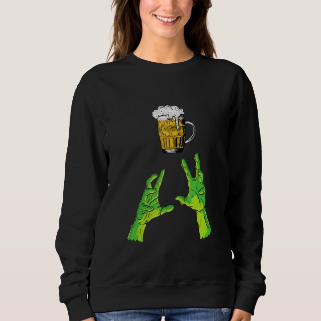 Zombie Hands Reaching for Beer Halloween Costume Sweatshirt (Vorderseite)