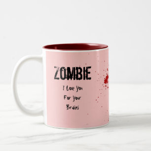Zombie: I Liebe Sie für Ihre Gehirne Zweifarbige Tasse