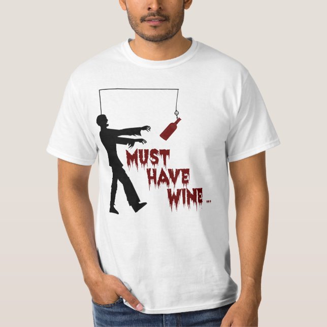 Zombie muss Wein haben T-Shirt (Vorderseite)