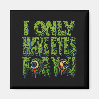 Zombie “only Eyes For You” Horror Valentine Creepy Magnet