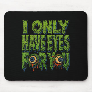 Zombie “only Eyes For You” Horror Valentine Creepy Mousepad