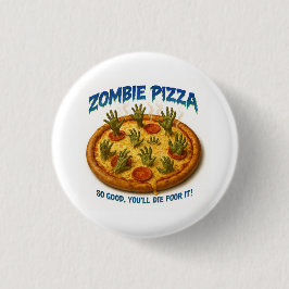 Zombie Pizza "So gut, dass du dafür Die!" Button