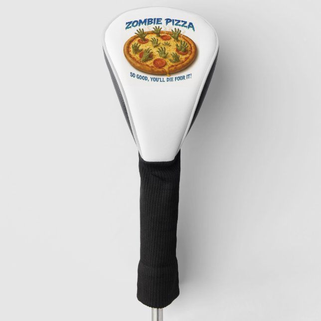 Zombie Pizza "So gut, dass du dafür Die!" Golf Headcover (Vorderseite)