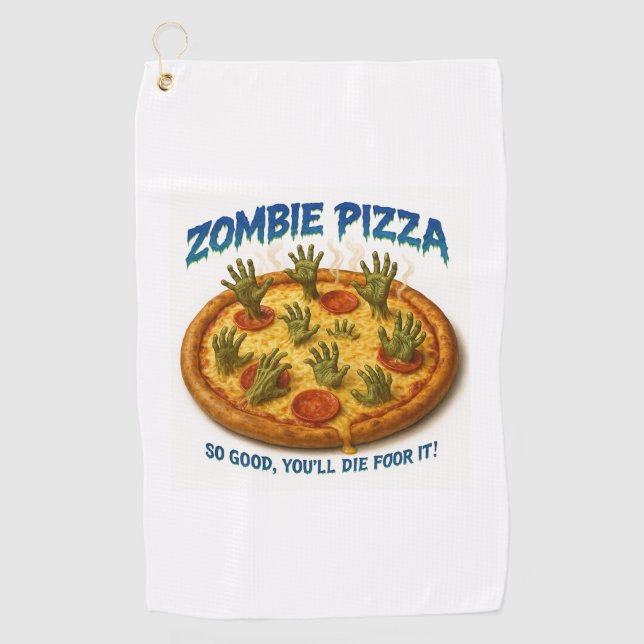 Zombie Pizza "So gut, dass du dafür Die!" Golfhandtuch (Vorderseite)