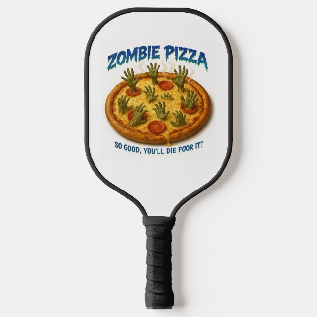 Zombie Pizza "So gut, dass du dafür Die!" Pickleball Schläger (Vorderseite)