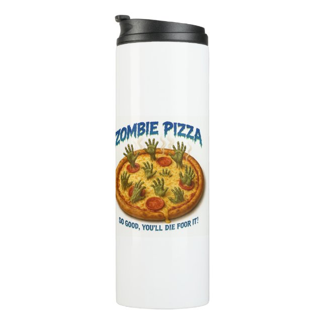 Zombie Pizza "So gut, dass du dafür Die!" Thermosbecher (Nach rechts gedreht)