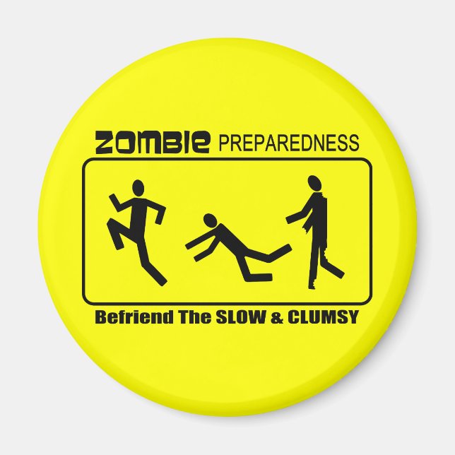 Zombie Preparedness Befriend Slow ALL FARBE Design Magnet (Vorne)