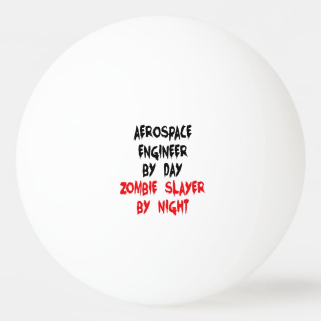 Zombie Slayer Aerospace Engineer Tischtennisball (Vorderseite)