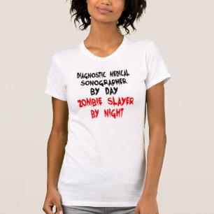 Zombie Slayer Diagnostic Medical Sonographin T-Shirt