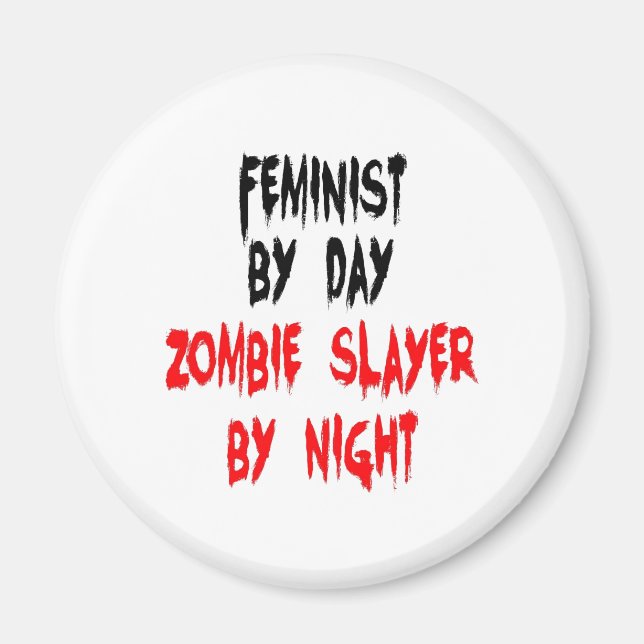 Zombie Slayer Feminist Magnet (Vorne)