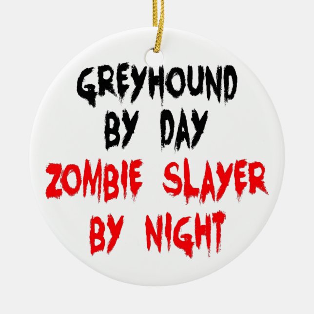 Zombie Slayer Greyhound Dog Keramik Ornament (Vorne)