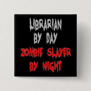 Zombie Slayer Librarian Button