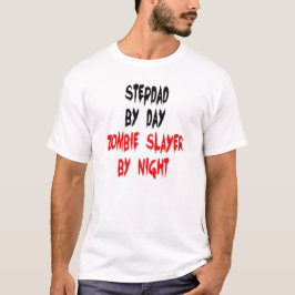 Zombie Slayer Stepdad T-Shirt