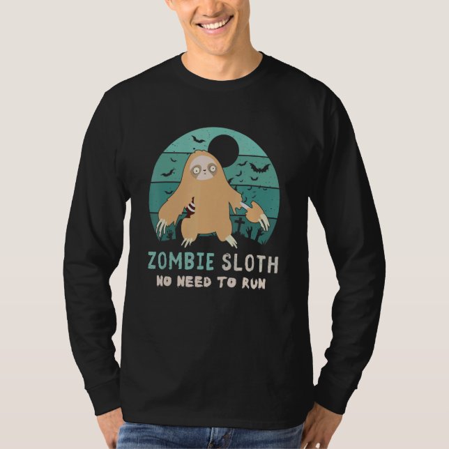 Zombie Sloth No Need To Run  Lazy Halloween Sloth T-Shirt (Vorderseite)
