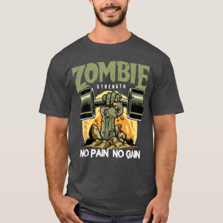 Zombie Stärke Kein Schmerz Spaß beim Spielen Spiel T-Shirt