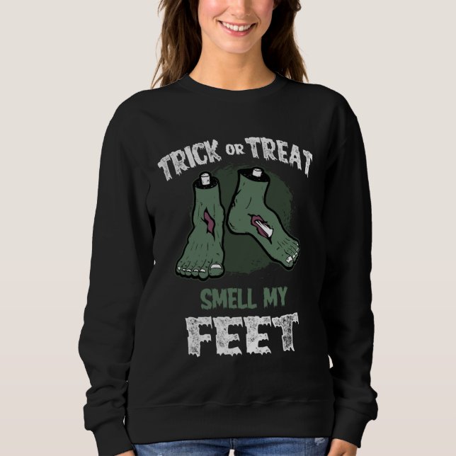 Zombie Trick or Treat Smell My Feet Halloween Sweatshirt (Vorderseite)