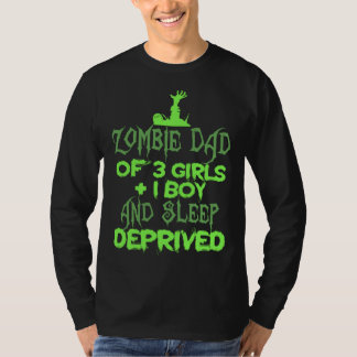 Zombie-Vater 3 Mädchen 1 Junge Schlafentzug Hallow T-Shirt