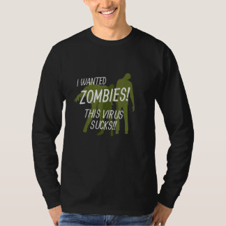 Zombie Wanted Zombies This Virus Sucks T-Shirt