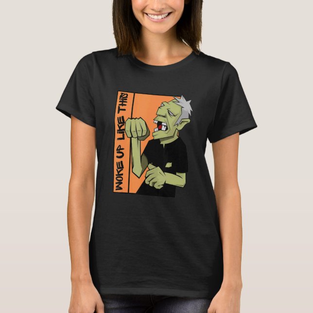 Zombie Woke Up Like This Halloween T-Shirt (Vorderseite)