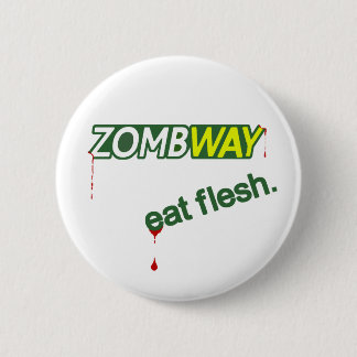 Zombie Zombway essen Fleisch Pinback Knopf Button