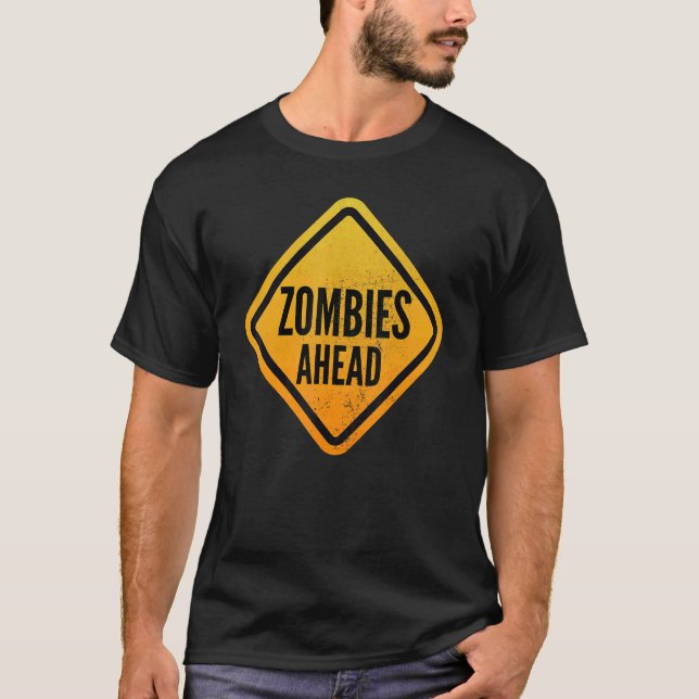 Zombies ahead Funny Road Sign for Men, Women, Boys T-Shirt (Vorderseite)