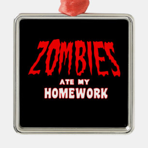 Zombies aßen meine Hausaufgaben Ornament Aus Metall