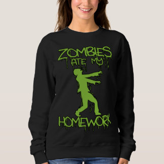 Zombies ate my Homework Halloween or School Sweatshirt