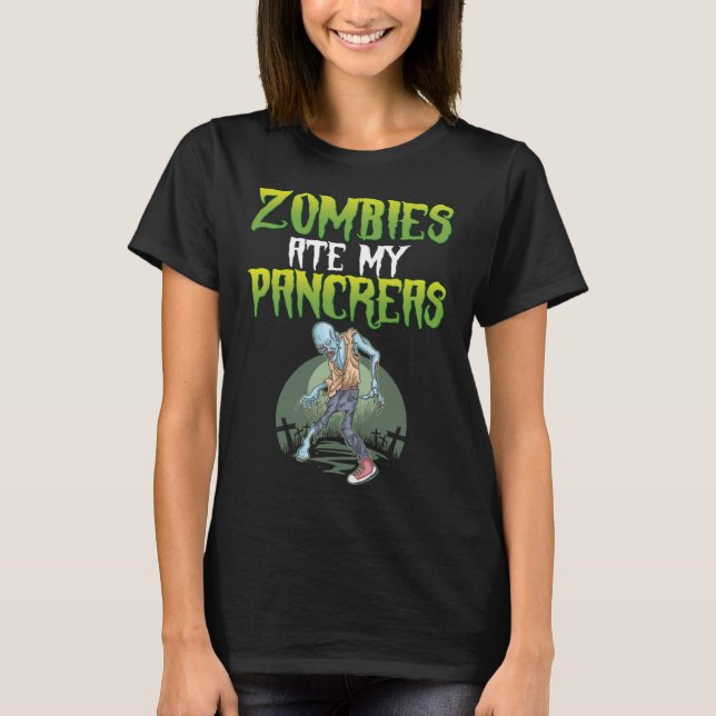 Zombies Ate My Pancreas Diabetes Awareness Hallowe T-Shirt (Vorderseite)