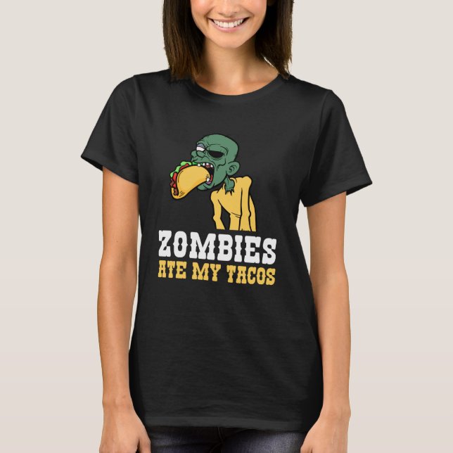 Zombies Ate My Tacos Lover Halloween Mexican T-Shirt (Vorderseite)