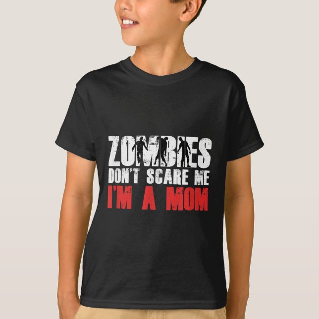 Zombies Don't E Me I'm A Mom Funny Zombie Lover Qu T-Shirt (Vorderseite)