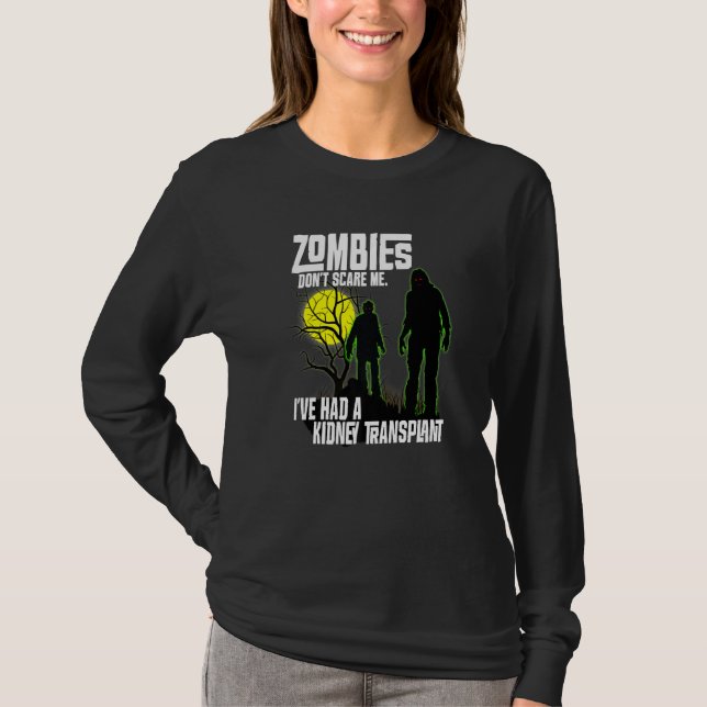 Zombies Don't Scare Me I've Had Kidney Transplant  T-Shirt (Vorderseite)