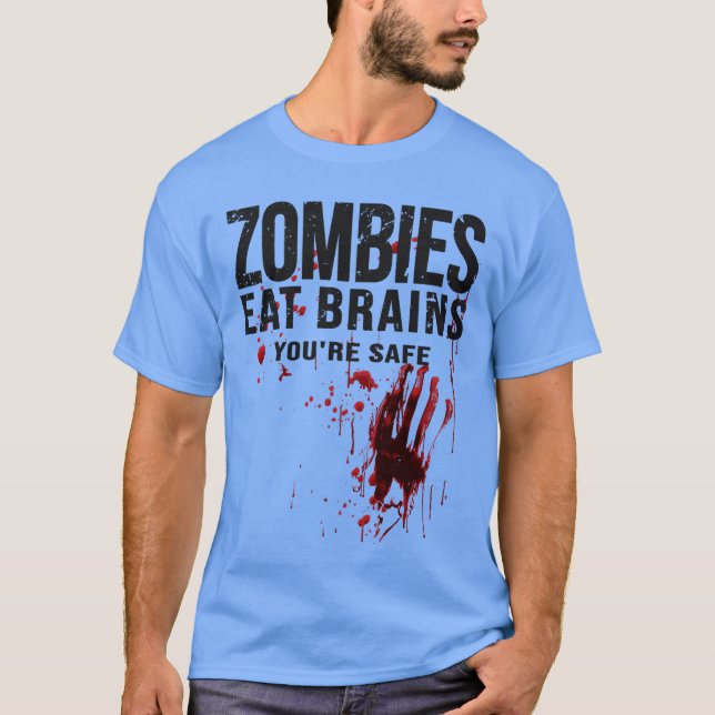 Zombies Eat Brains Youre Safe Funny Bloody Horror  T-Shirt (Vorderseite)