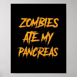 Zombies ernähren meine Bauchspeicheldrüse Typ 1 Di Poster