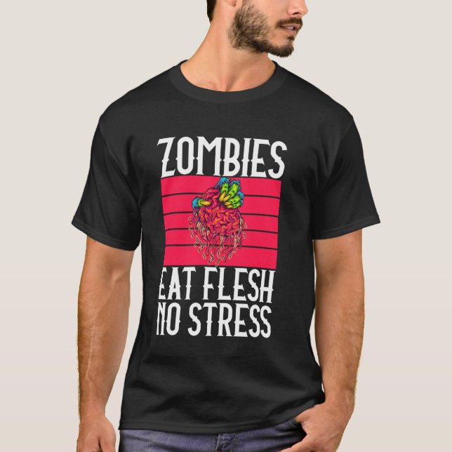 Zombies essen Fleisch ohne Stress Zombie T-Shirt (Vorderseite)